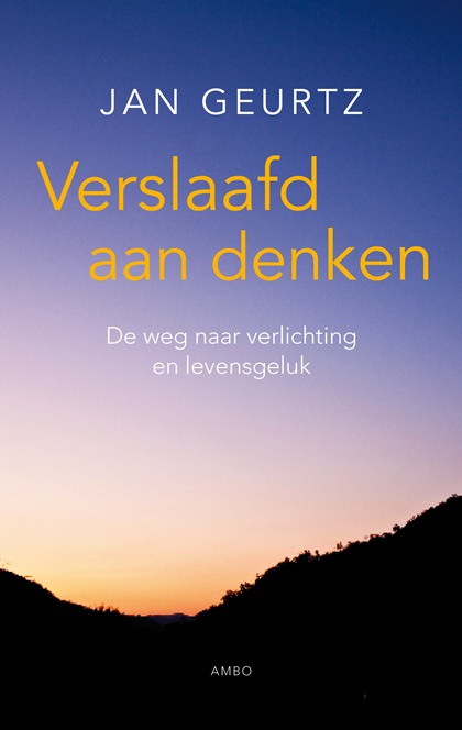 Stem op \'Verslaafd aan denken\' als Beste spirituele boek van 2013 Stem op \'Verslaafd aan denken\' als Beste spirituele boek van 2013