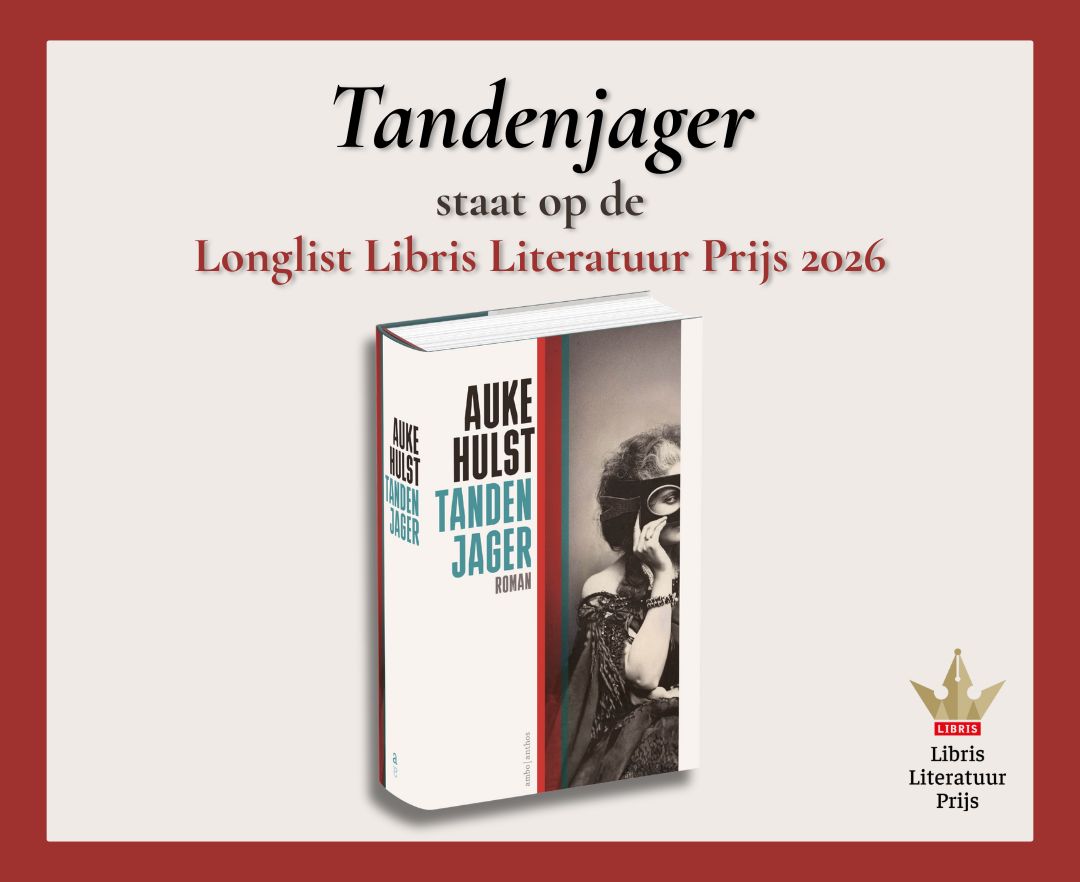 Tandenjager van Auke Hulst staat op de longlist van de Libris Literatuur Prijs 2026