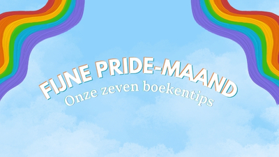 Zeven bijzondere LHBTIQ+-boeken voor Pride Month: verhalen over liefde, identiteit en zelfontdekking