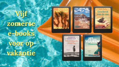 Vijf boeken die deze zomer niet op je e-reader mogen ontbreken