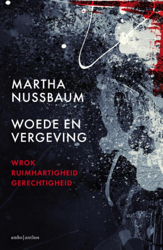 Woede en vergeving - Martha Nussbaum