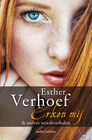 Erken mij & andere wraakverhalen - Esther Verhoef