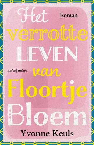 Het verrotte leven van Floortje Bloem - 